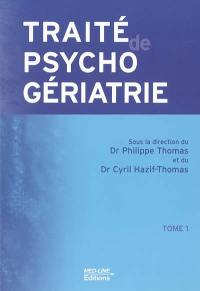 Traité de psychogériatrie. Vol. 1