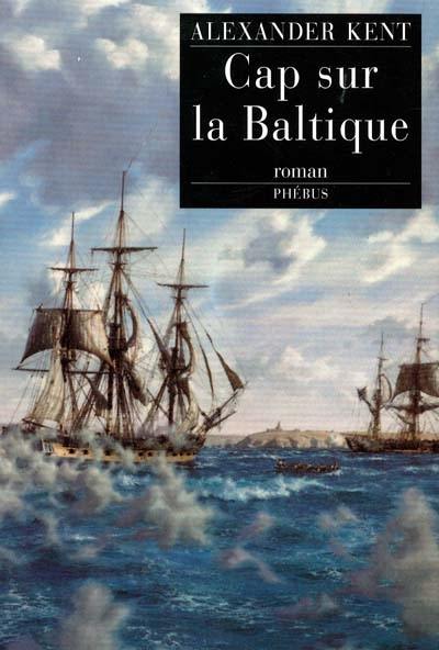 Captain Bolitho. Cap sur la Baltique