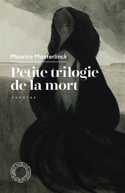 Petite trilogie de la mort : théâtre