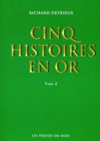 Cinq histoires en or. Vol. 2