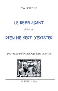 Le remplaçant. Rien ne sert d'exister