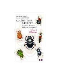 Coléoptères d'Europe. Vol. 2. Polyphaga : scarabées, hannetons, stephylins, hydrophiles...