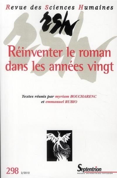 Revue des sciences humaines, n° 298. Réinventer le roman dans les années vingt