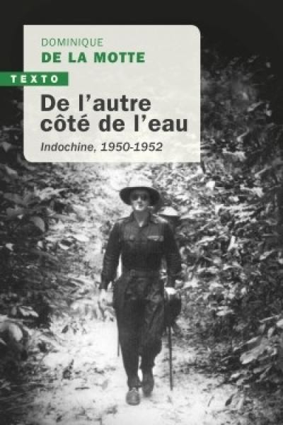 De l'autre côté de l'eau : Indochine 1950-1952