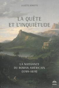 La quête et l'inquiétude : la naissance du roman américain (1789-1819)