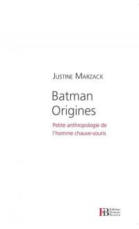 Batman origines : petite anthropologie de l'homme chauve-souris