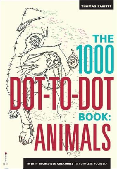 1000 Dot to Dots Animals : Twenty Incredible Creatures to Complete Yourself