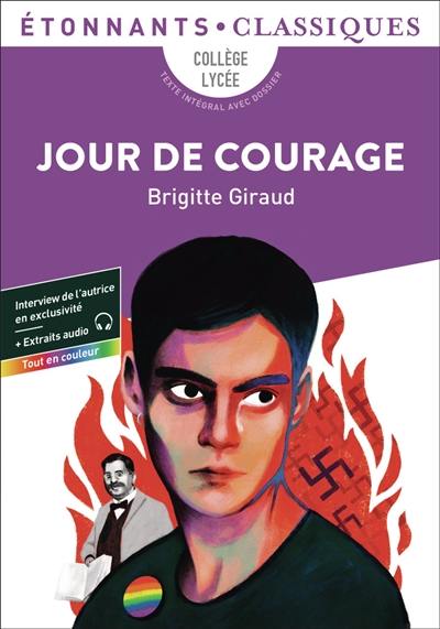 Jour de courage : collège, lycée : texte intégral avec dossier