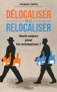 Délocaliser ou relocaliser : quels enjeux pour les entreprises ?