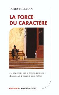 La force du caractère : à quoi sert la vieillesse ?