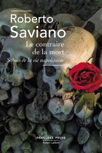 Le contraire de la mort. La bague : scènes de la vie napolitaine