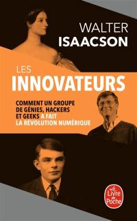 Les innovateurs : comment un groupe de génies, hackers et geeks a fait la révolution numérique