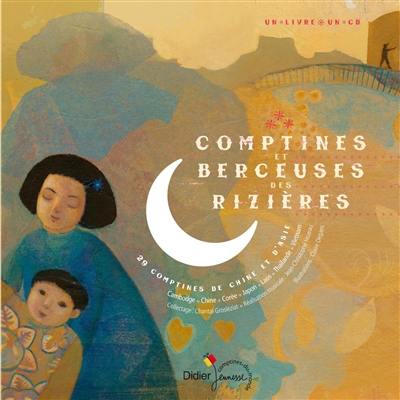 Comptines et berceuses des rizières : 29 comptines de Chine et d'Asie : Chine, Cambodge, Corée, Japon, Laos, Thaïlande, Vietnam