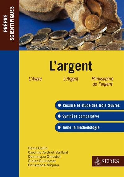 L'argent : Molière : L'Avare ; Zola : L'Argent ; Simmel : Philosophie de l'argent