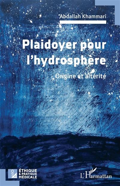 Plaidoyer pour l'hydrosphère : origine et altérité