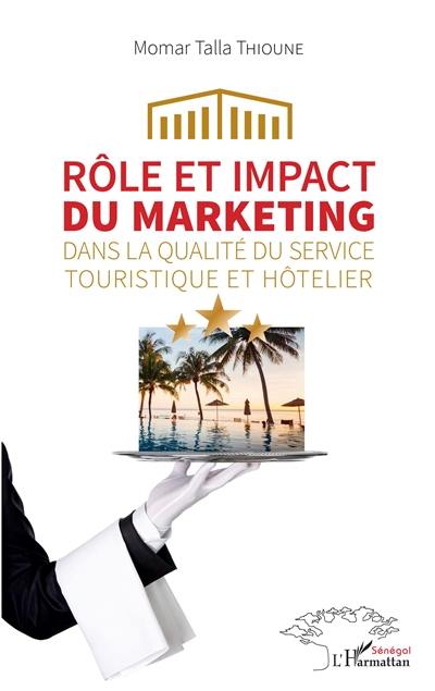 Rôle et impact du marketing dans la qualité du service touristique et hôtelier