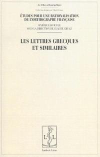 Etudes pour la rationalisation de l'orthographe française. Vol. 6. Les lettres grecques et similaires