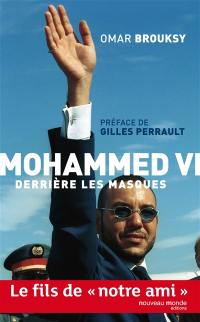 Mohammed VI : derrière les masques