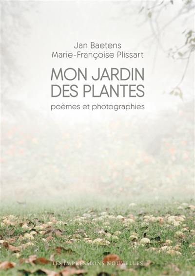 Mon jardin des plantes : poèmes et photographies