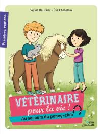 Vétérinaire pour la vie !. Au secours du poney-club