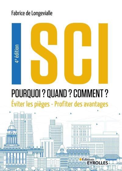 SCI : pourquoi ? quand ? comment ? : éviter les pièges, profiter des avantages