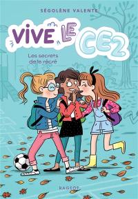 Vive le CE2 !. Vol. 2. Les secrets de la récré