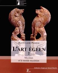 L'art égéen. Vol. 2. Mycènes et le monde mycénien