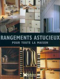 Rangements astucieux pour toute la maison