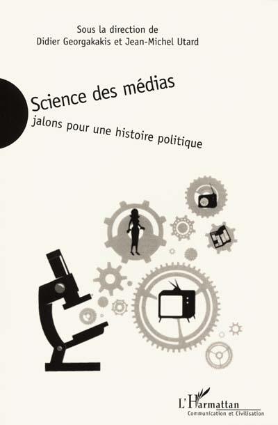 Science des médias : jalons pour une histoire politique