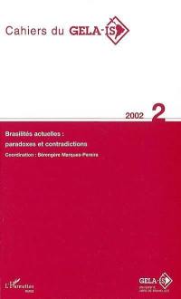 Cahiers du GELA-IS, n° 2. Brasilités actuelles : paradoxes et contradictions