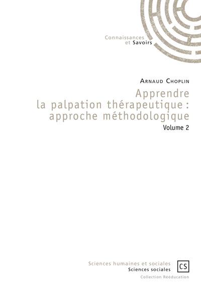 Apprendre la palpation thérapeutique : approche méthodologique