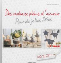 Des cadeaux pleins d'amour pour de jolies fêtes : 100 % DIY