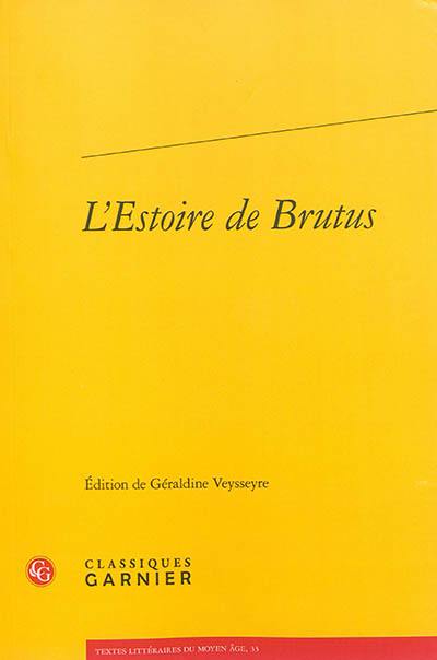 L'estoire de Brutus : la plus ancienne traduction en prose française de l'Historia regum Britannie de Geoffroy de Monmouth