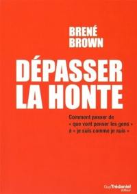 Dépasser la honte : comment passer de que vont penser les gens ? à je suis bien comme je suis