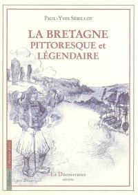 La Bretagne pittoresque et légendaire