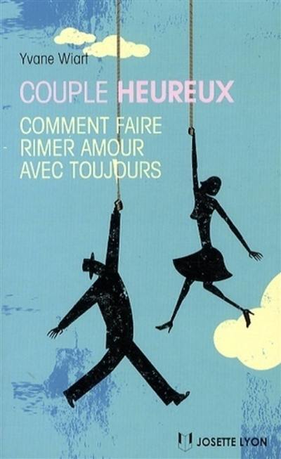 Couple heureux : comment faire rimer amour avec toujours