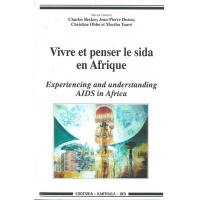 Vivre et penser le sida en Afrique. Experiencing and understanding AIDS in Africa