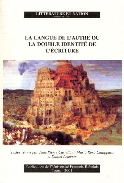 Littérature et nation, n° 24. Langue de l'autre ou La double identité de l'écriture