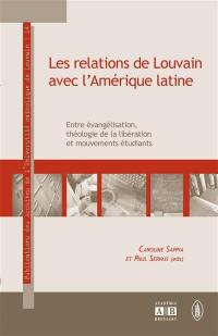 Les relations de Louvain avec l'Amérique latine (1953-1983) : entre évangélisation, théologie de la libération et mouvements étudiants : colloque international, Louvain, Université catholique, 22 avril 2004