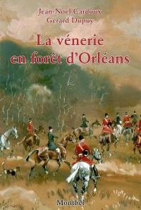 La vénerie en forêt d'Orléans : de 1830 à nos jours