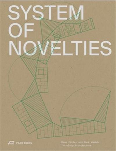 System of Novelties : Dawn Findley and Mark Wamble, Interloop—Architecture