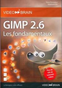 Gimp 2.6 : les fondamentaux