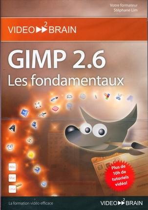 Gimp 2.6 : les fondamentaux