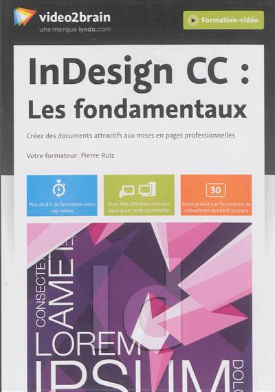 InDesign CC : les fondamentaux : créez des documents attractifs aux mises en pages professionnelles