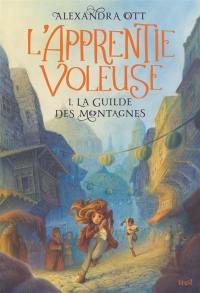 L'apprentie voleuse. Vol. 1. La guilde des montagnes