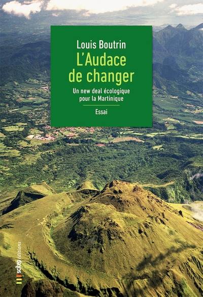 L'audace de changer : un new deal écologique pour la Martinique