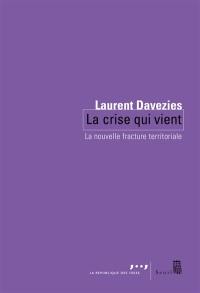 La crise qui vient : la nouvelle fracture territoriale