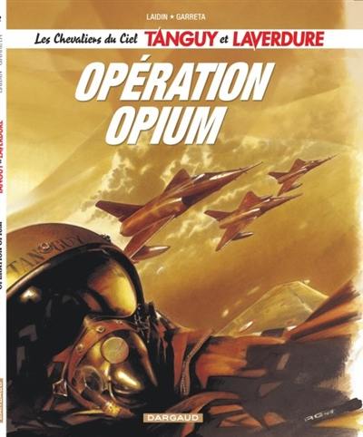 Les nouvelles aventures de Tanguy et Laverdure. Vol. 2. Opération Opium