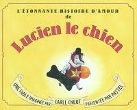 L'étonnante histoire d'amour de Lucien le chien