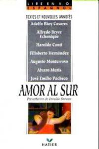 Amor al sur : textes et nouvelles annotés